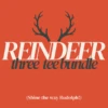Reindeer Bundle | Three Tee Sale | Ruby's Rubbish® -Ruby's Rubbish 13