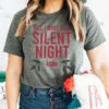 All I Want Is A Silent Night | Seasonal T-Shirt | Ruby’s Rubbish® -Ruby's Rubbish AllIwantisasilentnight hgrey2