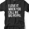I Love It When You Call Me Big Poppa | Men's Southern T-Shirt | Ruby’s Rubbish®