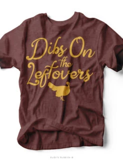 Dibs On The Leftovers | Seasonal T-Shirt | Ruby’s Rubbish®
