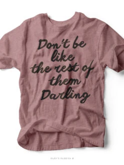 Don't Be Like The Rest Of Them Darling | Kid's T-Shirt | Ruby’s Rubbish®