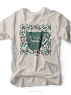 Have A Cup Of Cheer Holly | Seasonal T-Shirt | Ruby’s Rubbish® 7 Have A Cup Of Cheer Holly | Seasonal T-Shirt | Ruby’s Rubbish® -Ruby's Rubbish HaveACupOfCheer Oat
