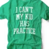 I Can't My Kid Has Practice | Game Day T-Shirt | Ruby’s Rubbish®