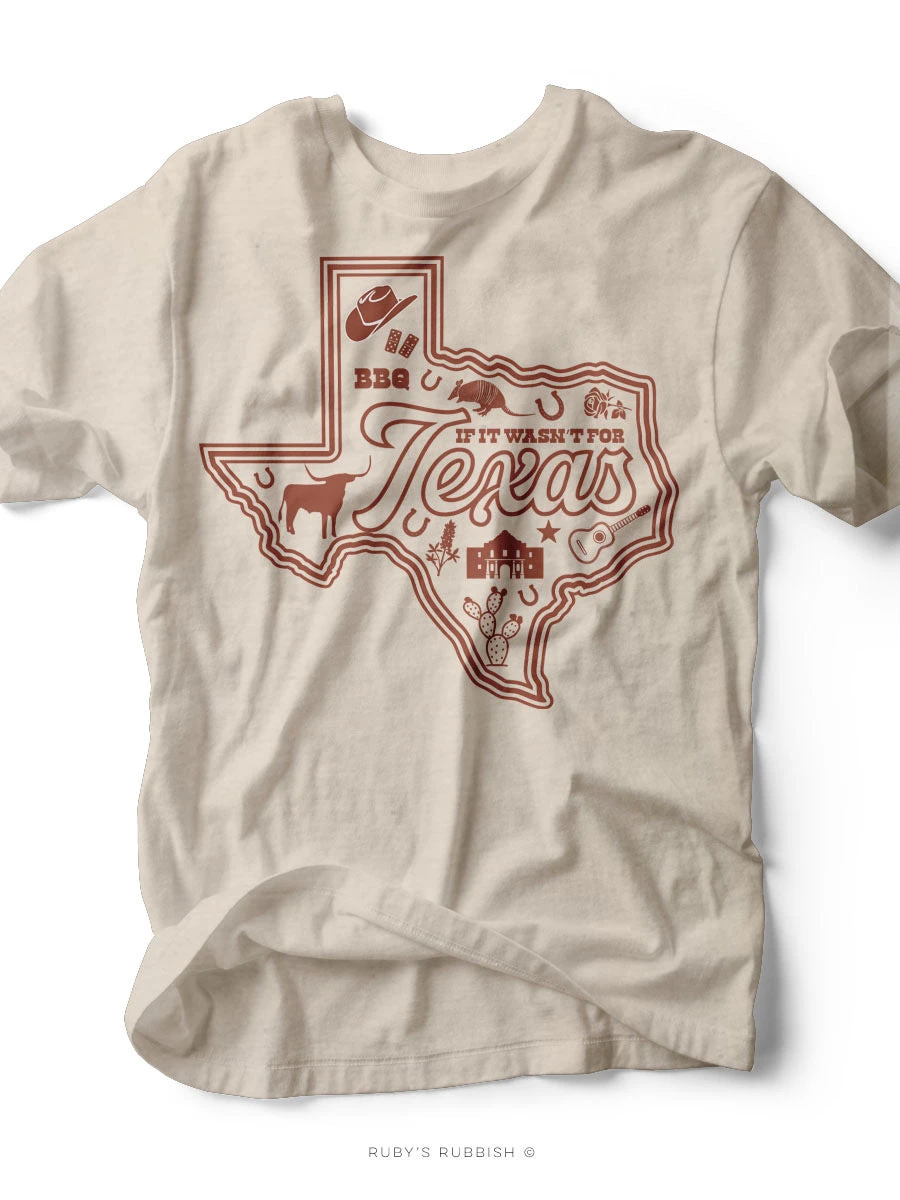 If It Wasn't For Texas | Southern T-Shirt | Ruby’s Rubbish® 3 If It Wasn't For Texas | Southern T-Shirt | Ruby’s Rubbish®