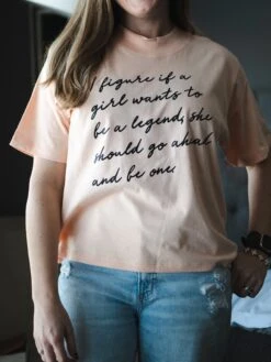 I Figure If A Girl Wants To Be A Legend | Boxy T-Shirt | Ruby’s Rubbish®