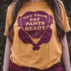 Get Your Fat Pants Ready | Seasonal T-Shirt | Ruby’s Rubbish® -Ruby's Rubbish LCB 5127