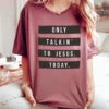 Only Talkin' To Jesus Today | Scripture T-Shirt | Ruby’s Rubbish® -Ruby's Rubbish OnlyTalkintoJesus HVRose web