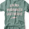 On My Husband's Last Nerve | Classic T-Shirt | Ruby’s Rubbish® -Ruby's Rubbish OnmyHusbandslastnerve