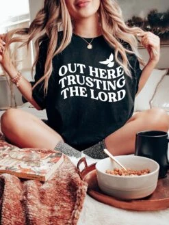 Out Here Trusting The Lord | Christian T-Shirt | Ruby’s Rubbish®
