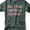 So God Made A Mama | Women's T-Shirt | Ruby’s Rubbish® -Ruby's Rubbish SogodMadeaMomma 49e642f8 382f 487f 9c8a 0e2dcf392366