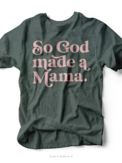 So God Made A Mama | Women's T-Shirt | Ruby’s Rubbish®