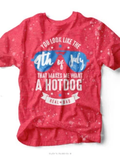 You Look Like The 4th Of July | Funny T-Shirt | Ruby’s Rubbish®