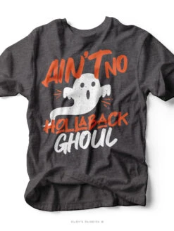 Ain't No Hollaback Ghoul | Seasonal T-Shirt | Ruby’s Rubbish®
