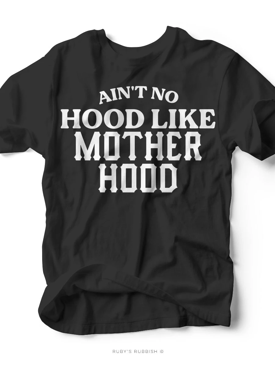 Ain't No Hood Like Mother Hood | Women's T-Shirt | Ruby’s Rubbish® 4 Ain't No Hood Like Mother Hood | Women's T-Shirt | Ruby’s Rubbish® - Image 2
