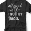 All Good In The Motherhood | Mom T-Shirt | Ruby’s Rubbish® -Ruby's Rubbish all good in the motherhood mom t shirt rubys rubbish 914637