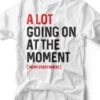 A Lot Going On At The Moment | Mom T-Shirt | Ruby’s Rubbish®