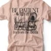 Be Patient | Women's T-Shirt | Ruby’s Rubbish®