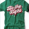 Be The Light | Holiday Edition T-Shirt | Ruby’s Rubbish®