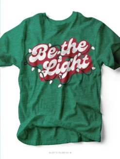 Be The Light | Holiday Edition T-Shirt | Ruby’s Rubbish®