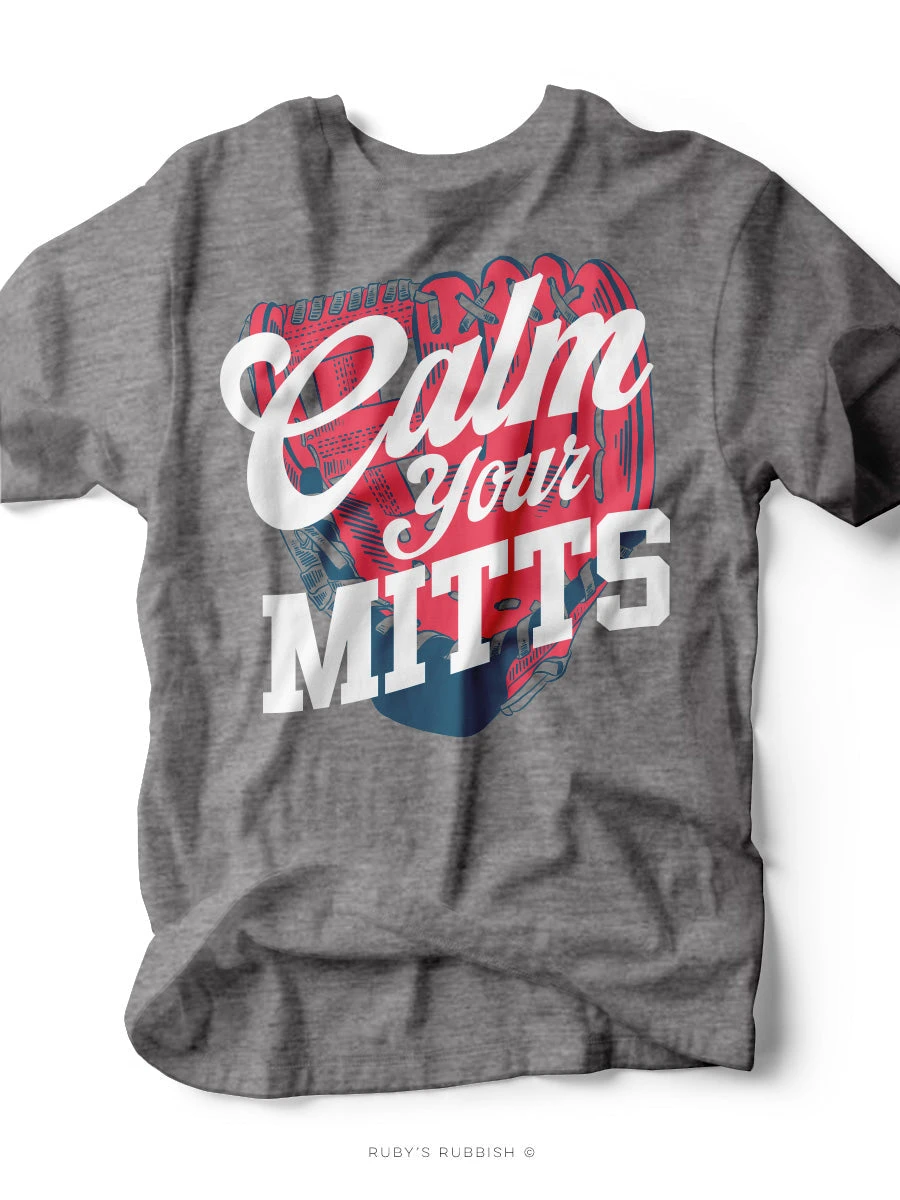 Calm Your Mitts I Game Day T-Shirt | Ruby’s Rubbish® 3 Calm Your Mitts I Game Day T-Shirt | Ruby’s Rubbish®