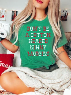 Don't Be A Cotton Headed Ninny Muggins | Seasonal T-Shirt | Ruby’s Rubbish®