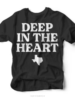 Deep In The Heart | Southern T-Shirt | Ruby’s Rubbish®