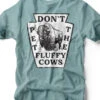 Don't Pet Fluffy Cows | Southern T-Shirt | Ruby’s Rubbish®