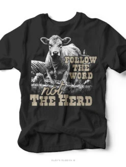 Follow The Word Not The Herd | Western Graphic Tee | Ruby’s Rubbish®