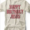 Happy Birthday Jesus | Seasonal T-Shirt | Ruby’s Rubbish®