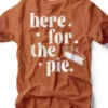 Here For The Pie | Seasonal T-Shirt | Ruby’s Rubbish® -Ruby's Rubbish hereforthepie