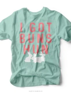 I Got Buns Hun | Easter T-Shirt | Ruby’s Rubbish®