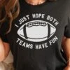 I Just Hope Both Teams Have Fun | Football T-Shirt | Ruby’s Rubbish® -Ruby's Rubbish ijusthopebothteamshavefun