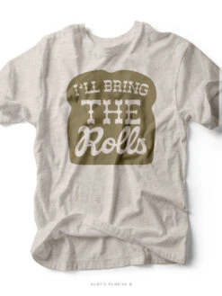 I'll Bring The Rolls | Seasonal T-Shirt | Ruby’s Rubbish®