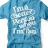 I'm A Better Person When I'm Tan | Coastal T-Shirt | Ruby’s Rubbish® -Ruby's Rubbish im a better person when im tan coastal t shirt rubys rubbish 395752
