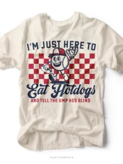 I'm Just Here To Eat Hot Dogs I Game Day T-Shirt | Ruby’s Rubbish®