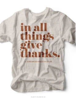 In All Things Give Thanks | Seasonal T-Shirt | Ruby’s Rubbish®