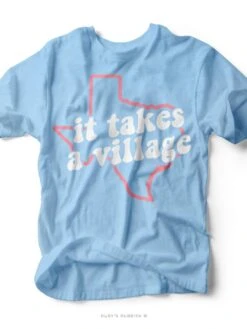 It Takes A Village | Texas T-Shirt | Ruby’s Rubbish®