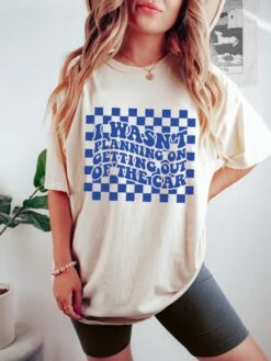 I Wasn't Planning On Getting Out Of The Car | Women's T-Shirt | Ruby’s Rubbish®