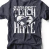 Jesus Didn't Teach Hate | Scripture T-Shirt | Ruby’s Rubbish® -Ruby's Rubbish jesusdidntteachhate
