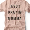 Jesus Prayin' Momma | Scripture Tee | Ruby’s Rubbish®