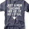 Just A Mom Teaching Her Kid To Hit & Steal | Game Day T-Shirt | Ruby’s Rubbish® -Ruby's Rubbish justamomteachingherkid