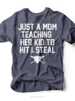 Just A Mom Teaching Her Kid To Hit & Steal | Game Day T-Shirt | Ruby’s Rubbish®