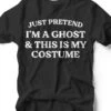 Just Pretend I'm A Ghost | Seasonal T-Shirt | Ruby’s Rubbish®