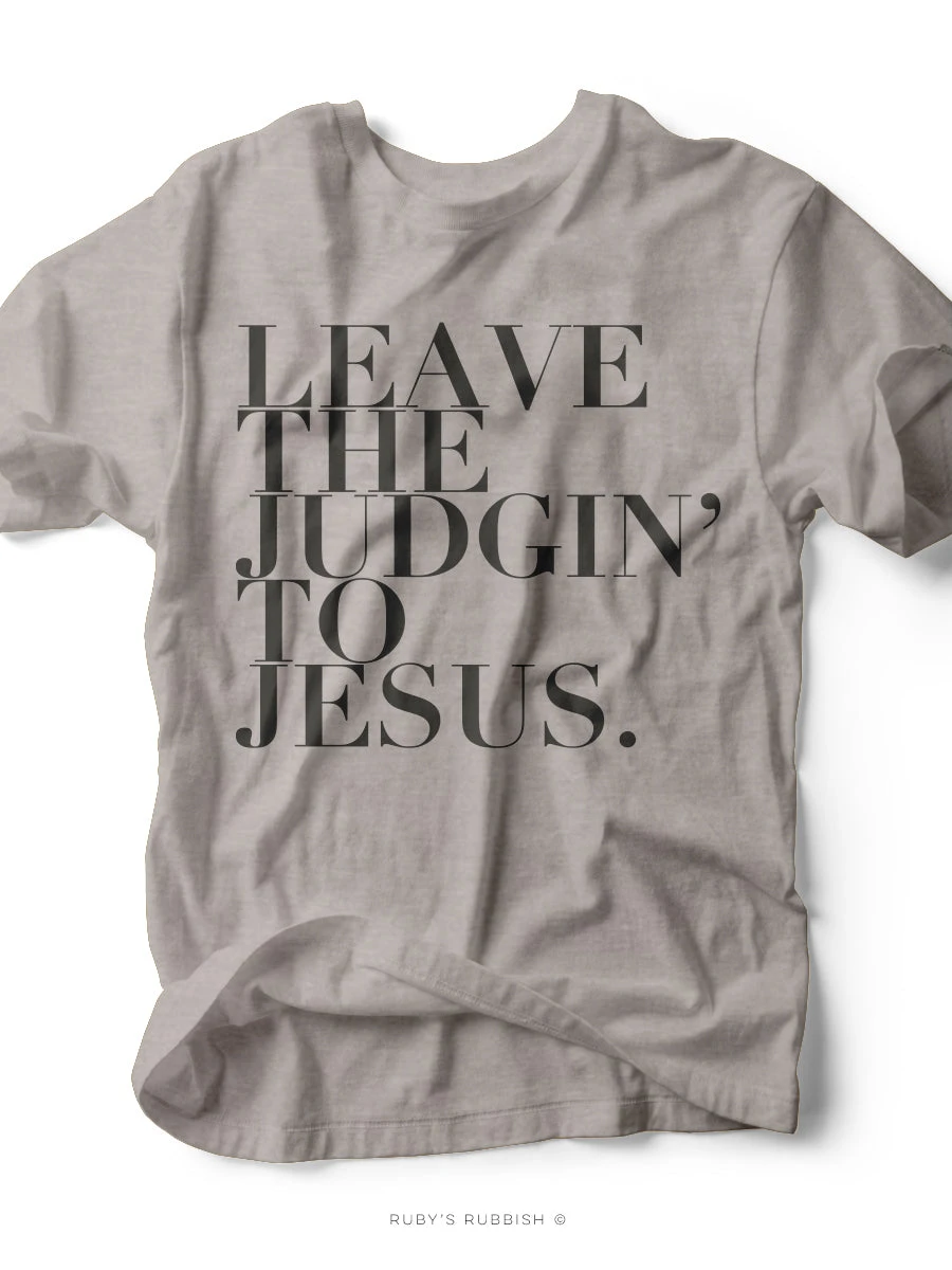 Leave The Judgin' To Jesus |Scripture T-Shirt | Ruby’s Rubbish® 4 Leave The Judgin' To Jesus |Scripture T-Shirt | Ruby’s Rubbish® - Image 2