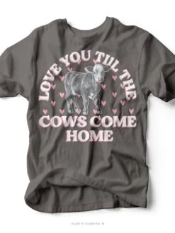 Love You Til The Cows Come Home | Women’s T-Shirt | Ruby’s Rubbish®