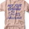 May Your Delulu | Funny Graphic Tee | Ruby’s Rubbish® -Ruby's Rubbish may your delulu funny graphic tee rubys rubbish 854372