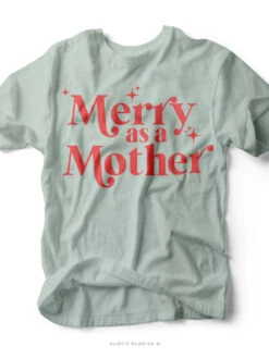 Merry As A Mother | Seasonal T-Shirt | Ruby’s Rubbish®