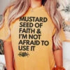 Mustard Seed Of Faith & I'm Not Afraid To Use It I Christian T-Shirt | Ruby’s Rubbish® -Ruby's Rubbish mustardseeoffaith mustard web