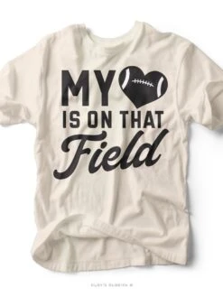 My Heart Is On That Field | Game Day Tee | Ruby’s Rubbish®