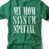 My Mom Says I'm Special | Mom T-Shirt | Ruby’s Rubbish® 2 My Mom Says I'm Special | Mom T-Shirt | Ruby’s Rubbish® -Ruby's Rubbish mymomsaysimspecial